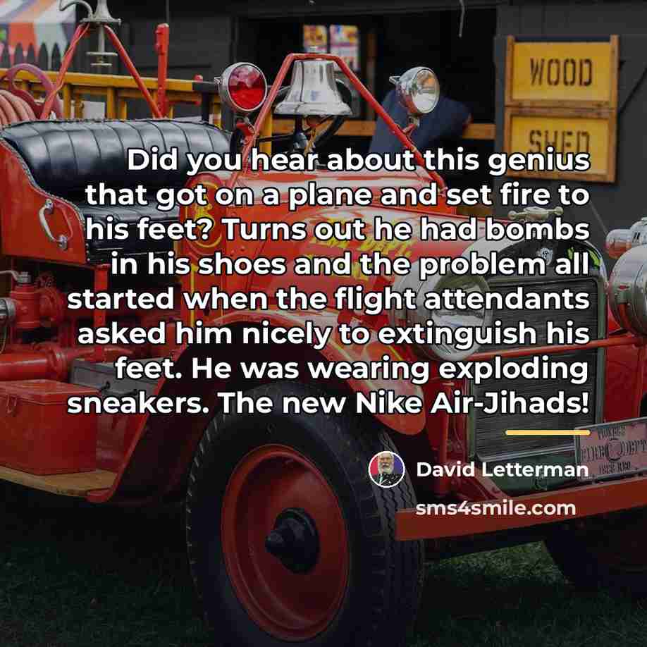 “Did you hear about this genius that got on a…” quote by David Letterman