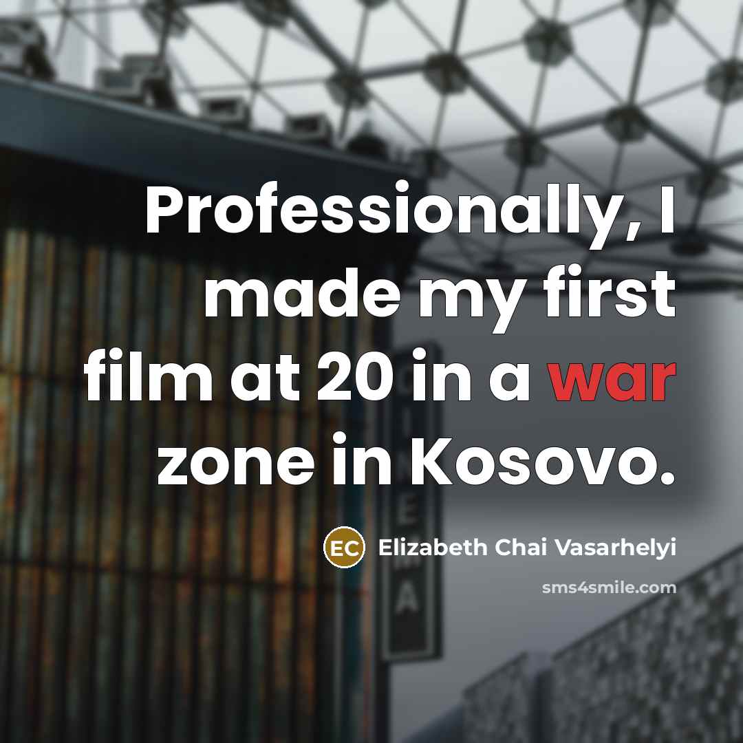 “Professionally, I made my first film at 20 in a…” quote by Elizabeth Chai Vasarhelyi
