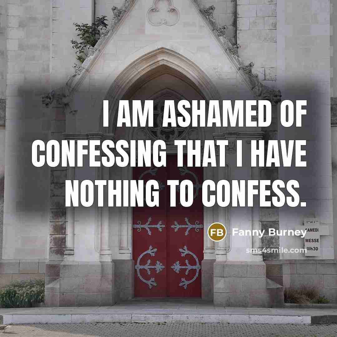“I am ashamed of confessing that I have nothing to…” quote by Fanny Burney