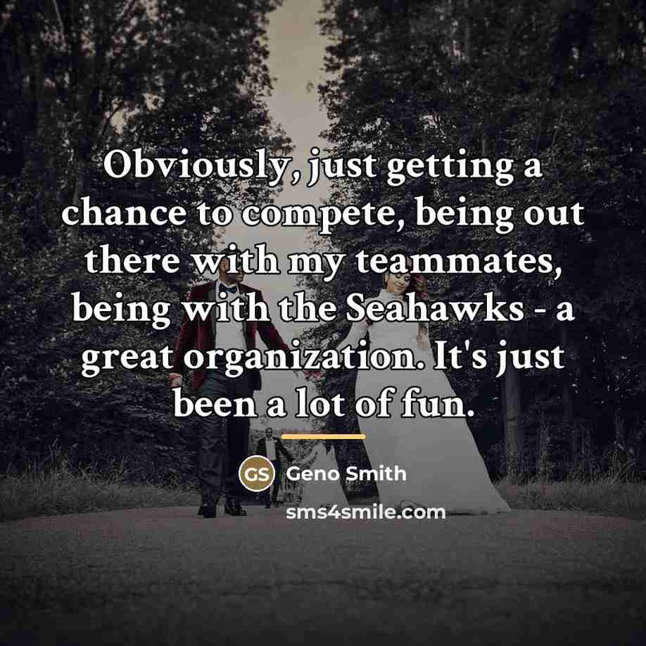 “Obviously, just getting a chance to compete, being out there…” quote by Geno Smith