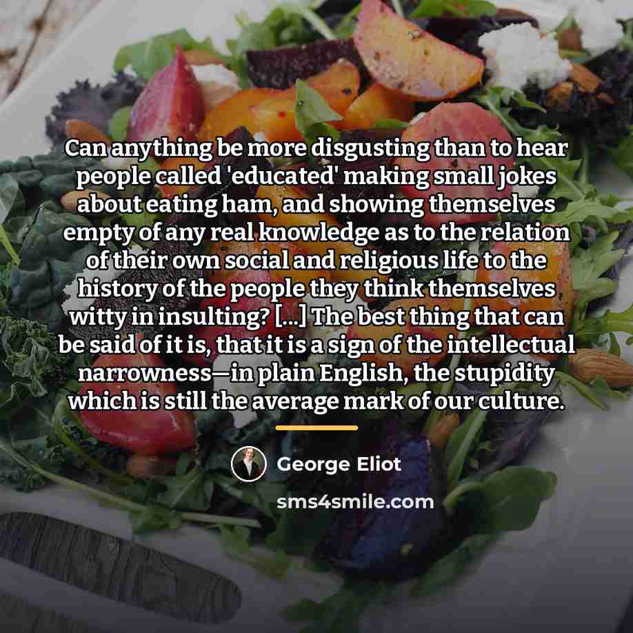“Can anything be more disgusting than to hear people called…” quote by George Eliot