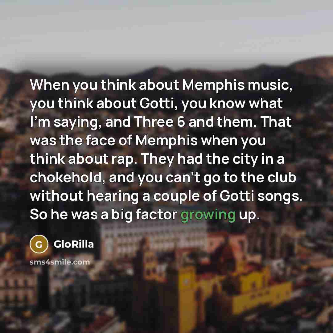 “When you think about Memphis music, you think about Gotti,…” quote by GloRilla