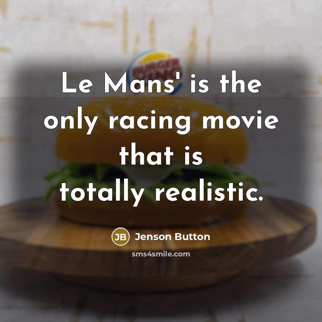 “Le Mans' is the only racing movie that is totally…” quote by Jenson Button