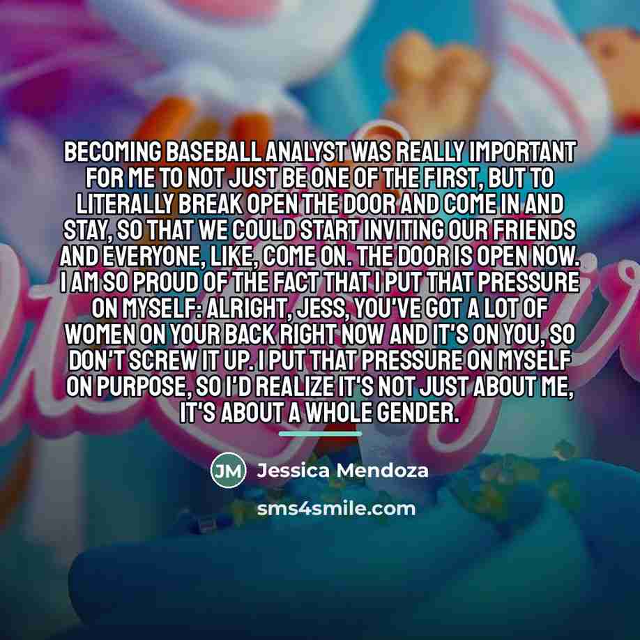 “Becoming baseball analyst was really important for me to not…” quote by Jessica Mendoza