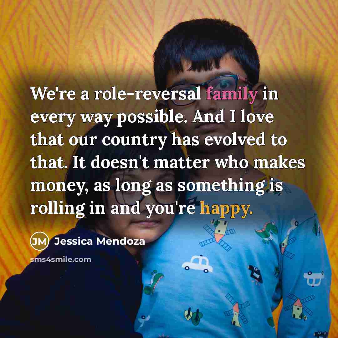 “We're a role-reversal family in every way possible. And I…” quote by Jessica Mendoza