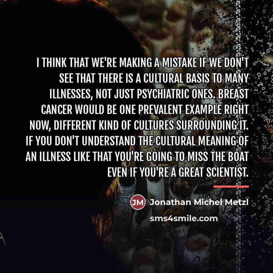 “I think that we're making a mistake if we don't…” quote by Jonathan Michel Metzl