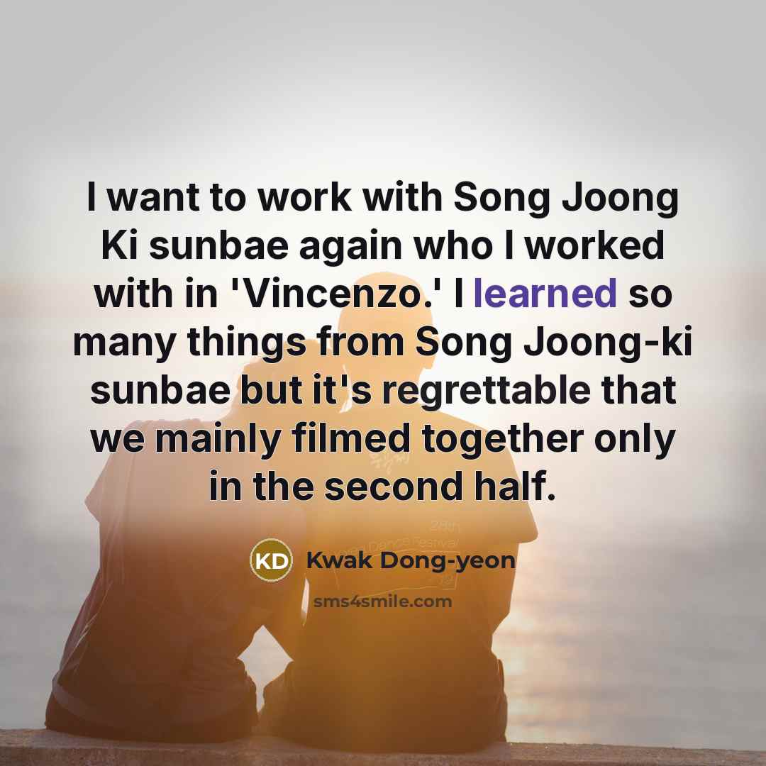 “I want to work with Song Joong Ki sunbae again…” quote by Kwak Dong-yeon