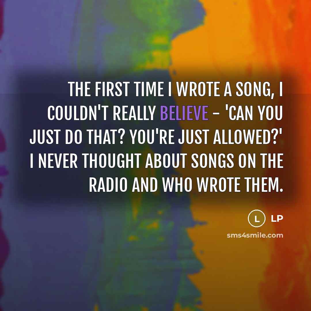 “The first time I wrote a song, I couldn't really…” quote by LP