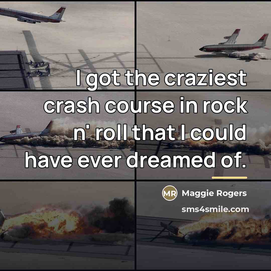 “I got the craziest crash course in rock n' roll…” quote by Maggie Rogers