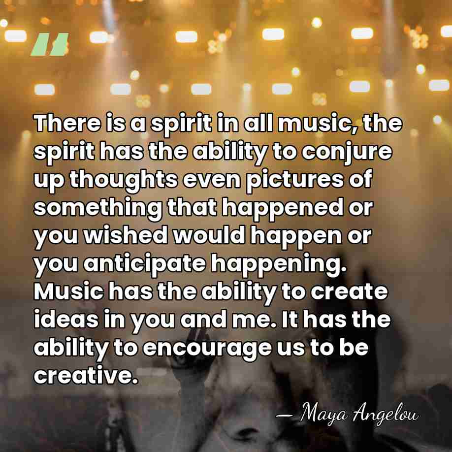 There is a spirit in all music, the spirit has the ability&hellip; - Maya Angelou
