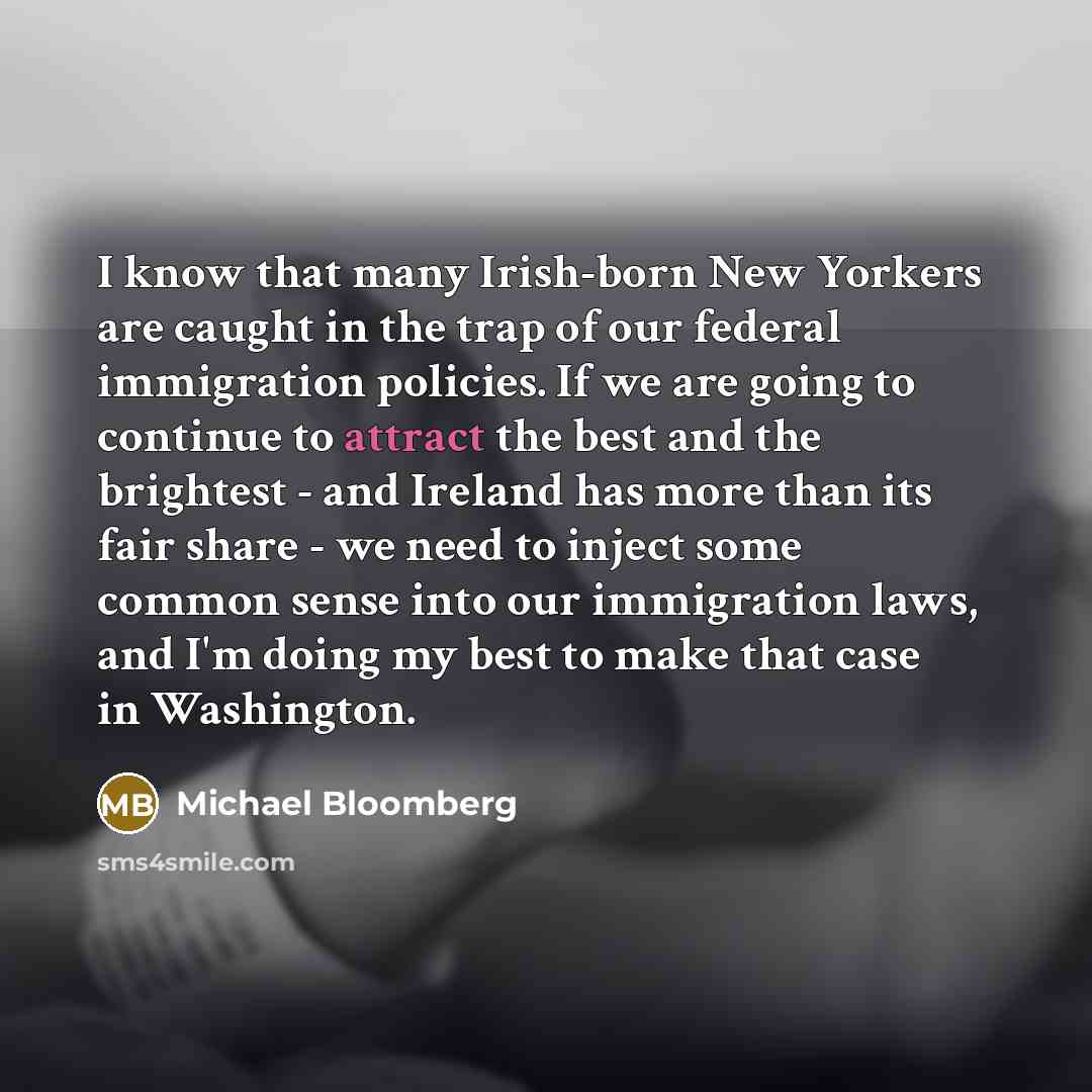 “I know that many Irish-born New Yorkers are caught in…” quote by Michael Bloomberg