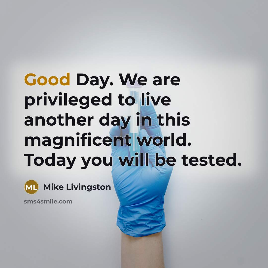 “Good Day. We are privileged to live another day in…” quote by Mike Livingston