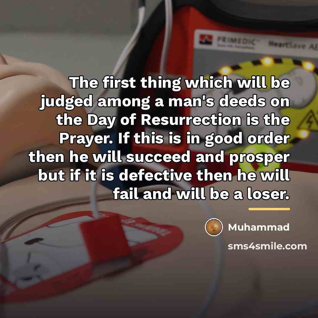 “The first thing which will be judged among a man's…” quote by Muhammad
