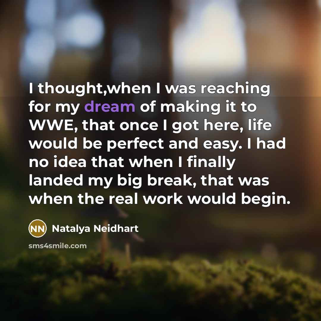 “I thought,when I was reaching for my dream of making…” quote by Natalya Neidhart