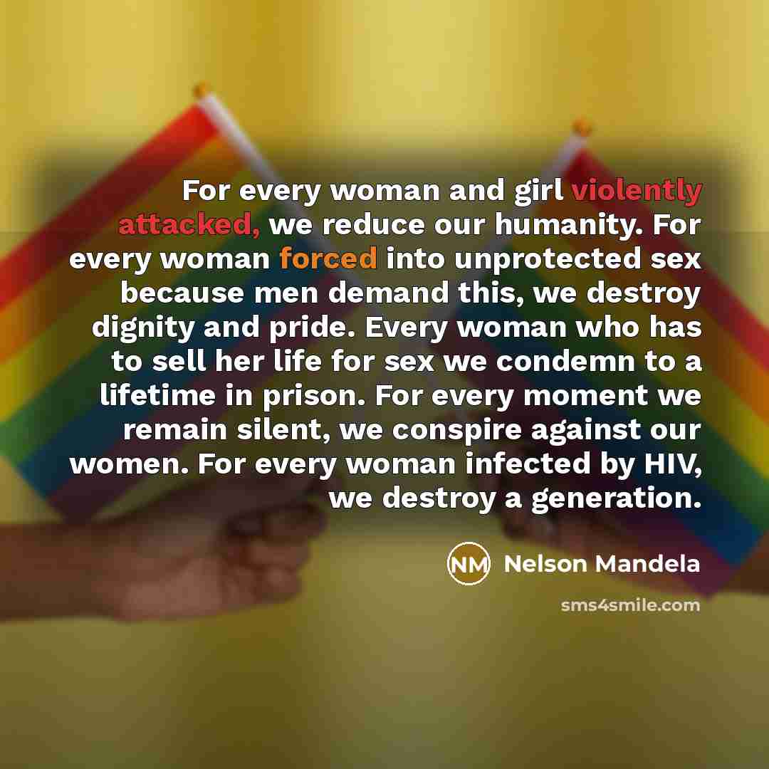 “For every woman and girl violently attacked, we reduce our…” quote by Nelson Mandela