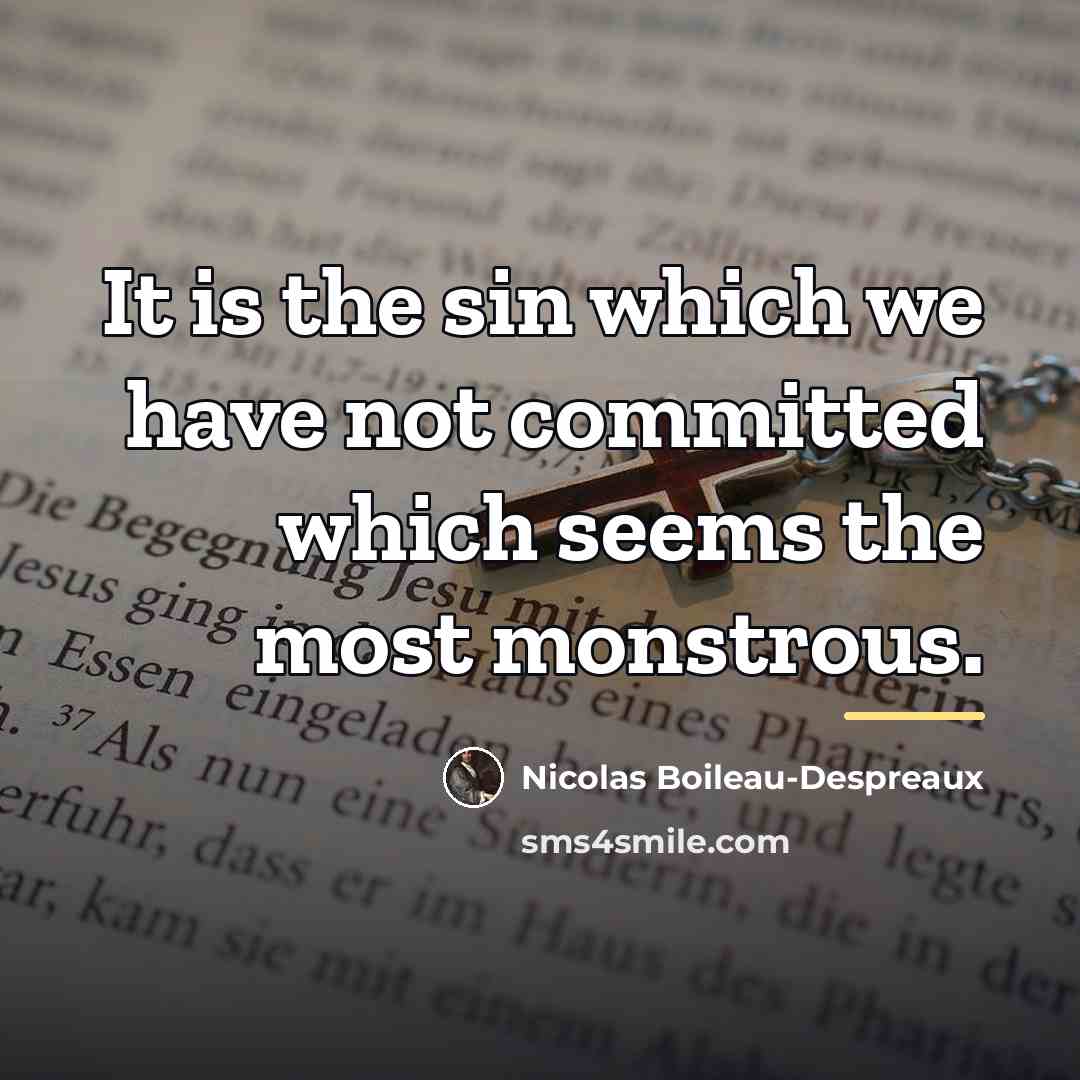 “It is the sin which we have not committed which…” quote by Nicolas Boileau-Despreaux