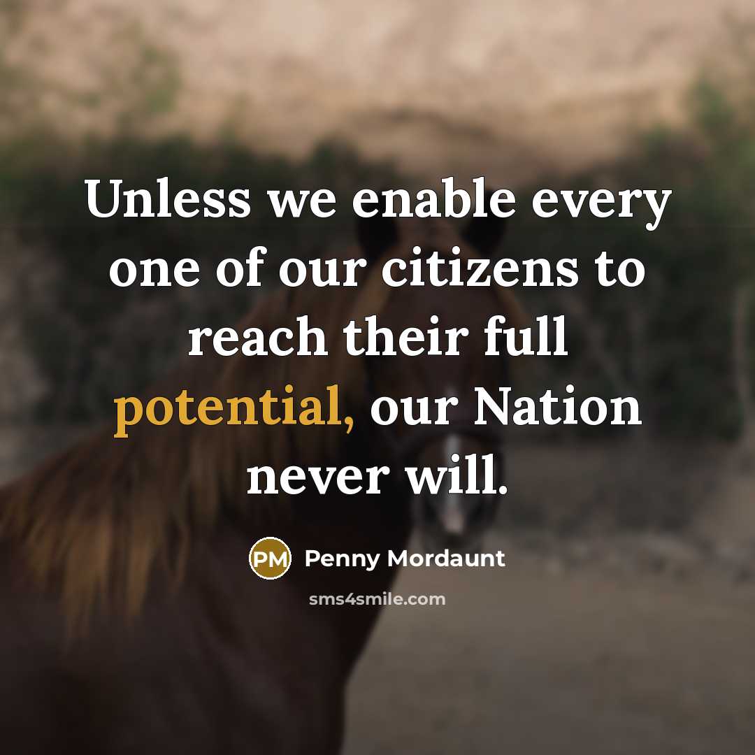 “Unless we enable every one of our citizens to reach…” quote by Penny Mordaunt