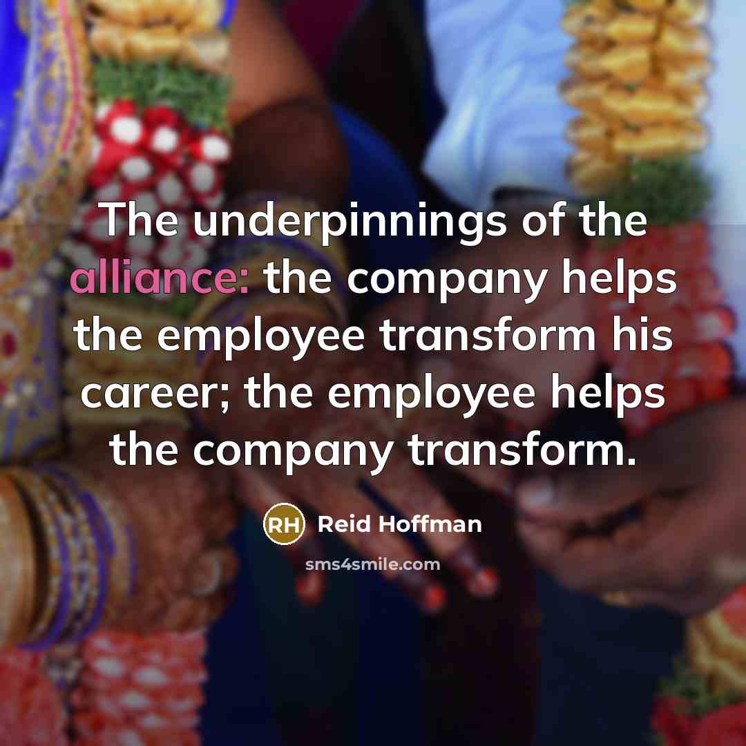 “The underpinnings of the alliance: the company helps the employee…” quote by Reid Hoffman