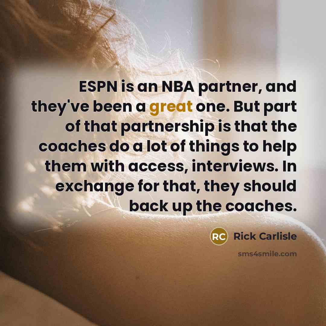 “ESPN is an NBA partner, and they've been a great…” quote by Rick Carlisle