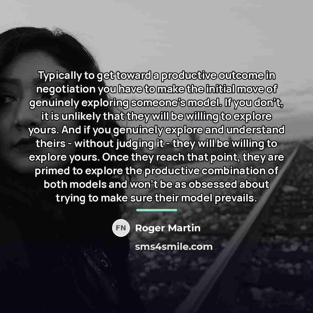 “Typically to get toward a productive outcome in negotiation you…” quote by Roger Martin