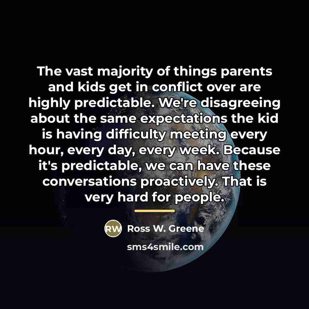 “The vast majority of things parents and kids get in…” quote by Ross W. Greene