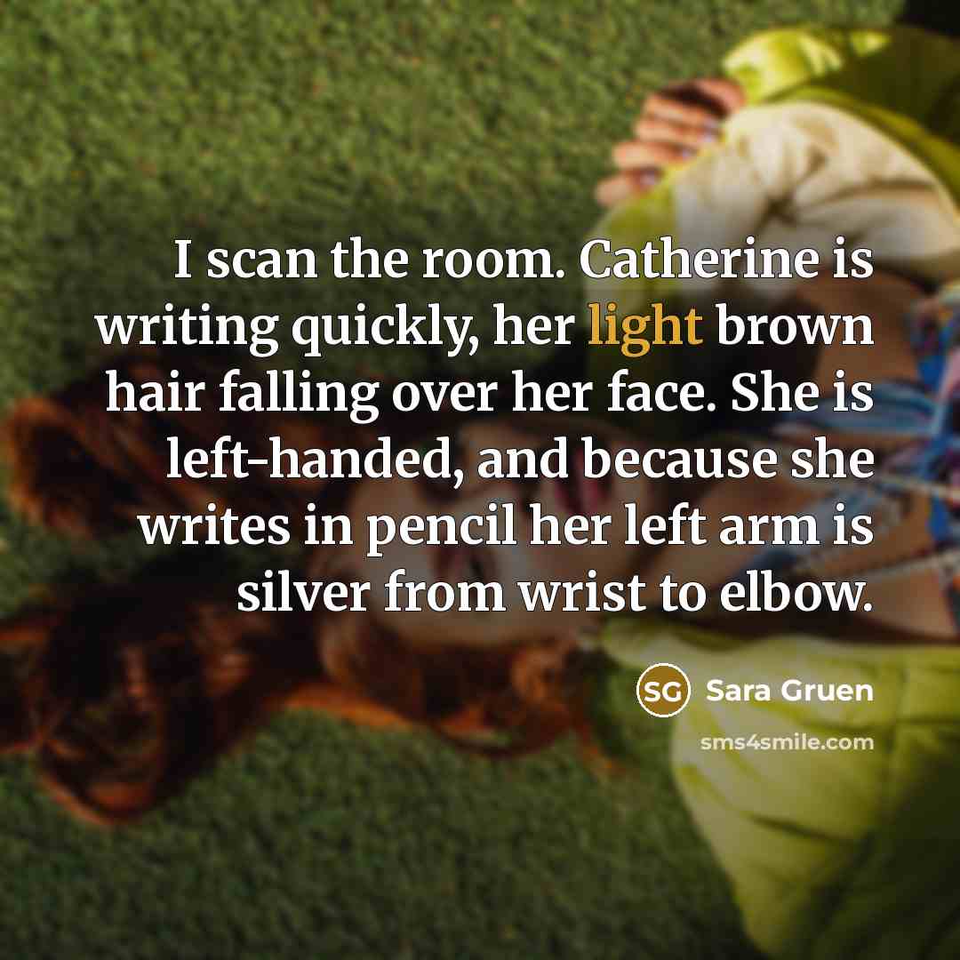 “I scan the room. Catherine is writing quickly, her light…” quote by Sara Gruen
