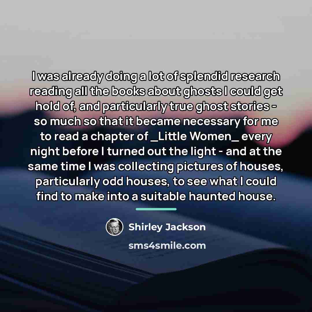 “I was already doing a lot of splendid research reading…” quote by Shirley Jackson