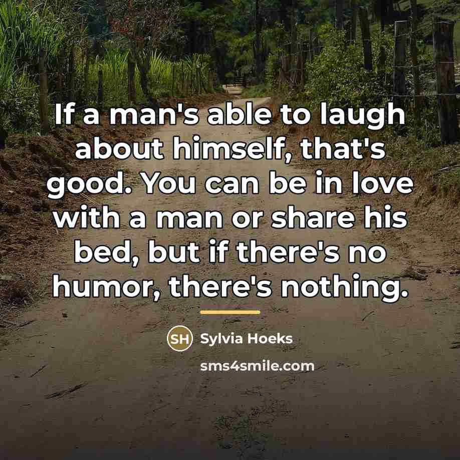 “If a man's able to laugh about himself, that's good.…” quote by Sylvia Hoeks
