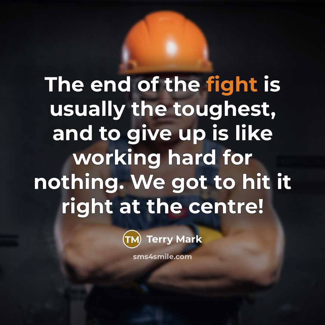 “The end of the fight is usually the toughest, and…” quote by Terry Mark