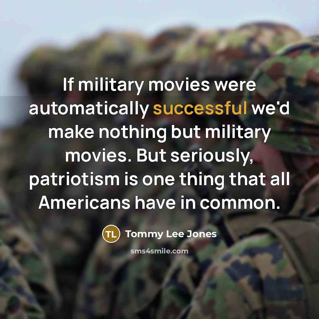 “If military movies were automatically successful we'd make nothing but…” quote by Tommy Lee Jones