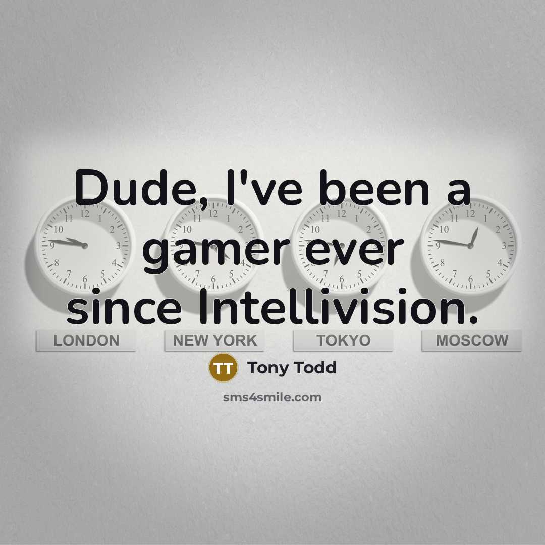 “Dude, I've been a gamer ever since Intellivision.…” quote by Tony Todd