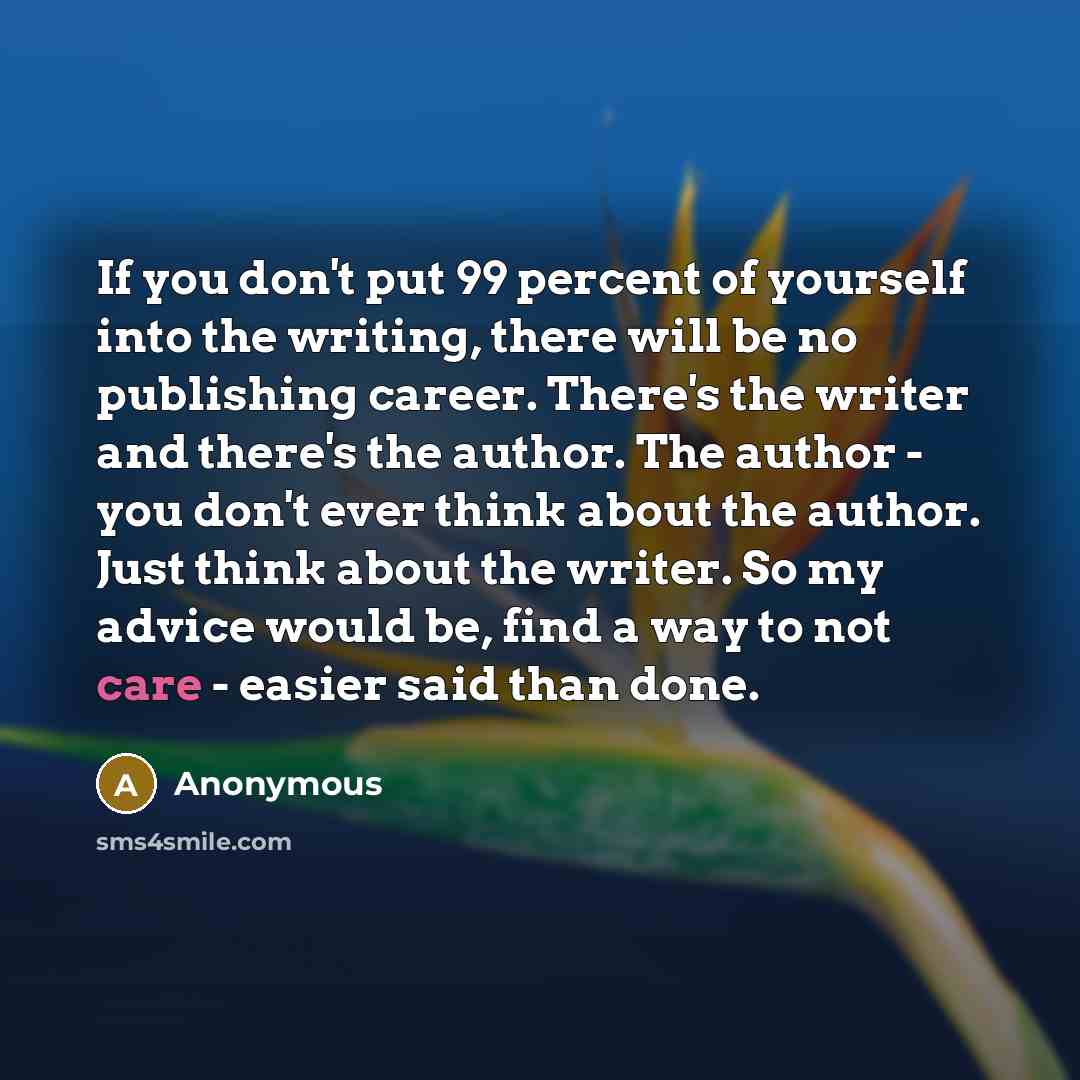 “If you don't put 99 percent of yourself into the…” quote by Anonymous