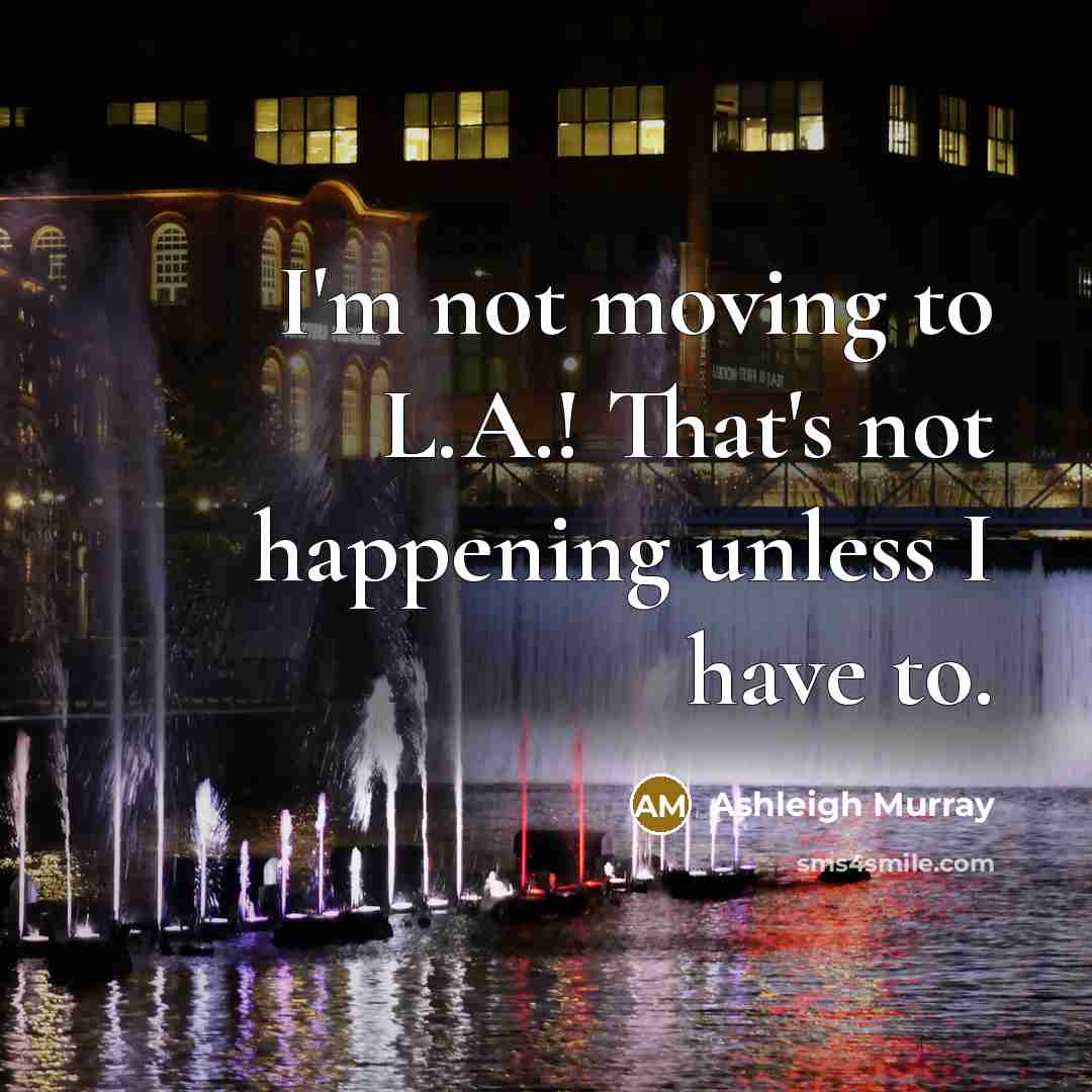 “I'm not moving to L.A.! That's not happening unless I…” quote by Ashleigh Murray