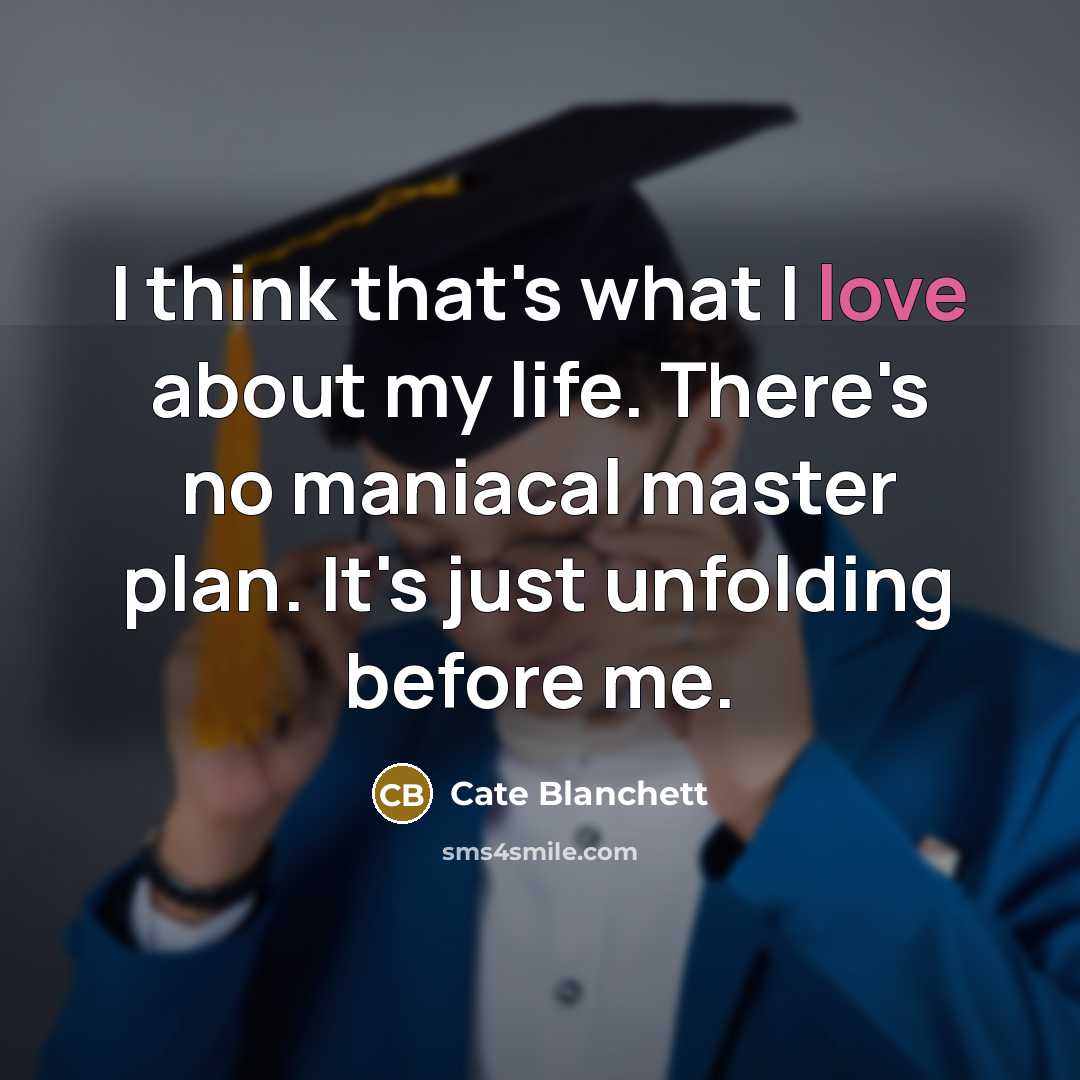 “I think that's what I love about my life. There's…” quote by Cate Blanchett