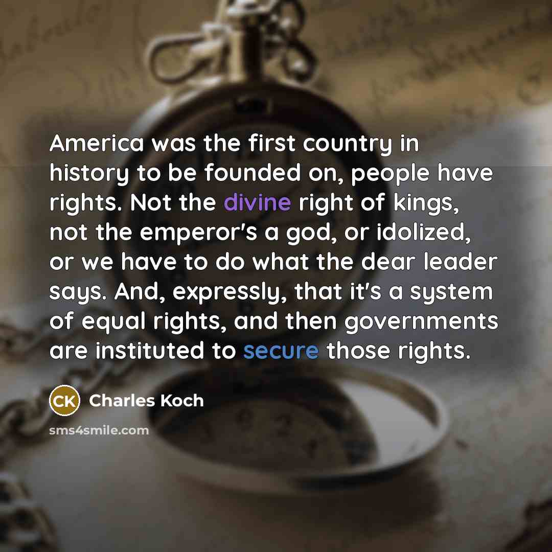 “America was the first country in history to be founded…” quote by Charles Koch