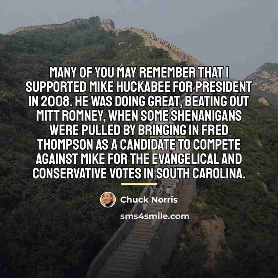 “Many of you may remember that I supported Mike Huckabee…” quote by Chuck Norris