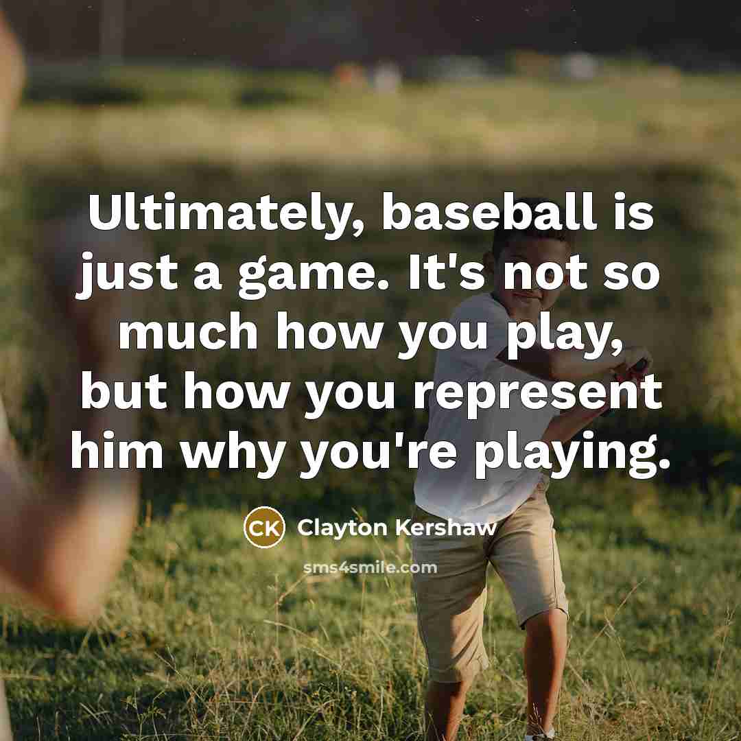 “Ultimately, baseball is just a game. It's not so much…” quote by Clayton Kershaw