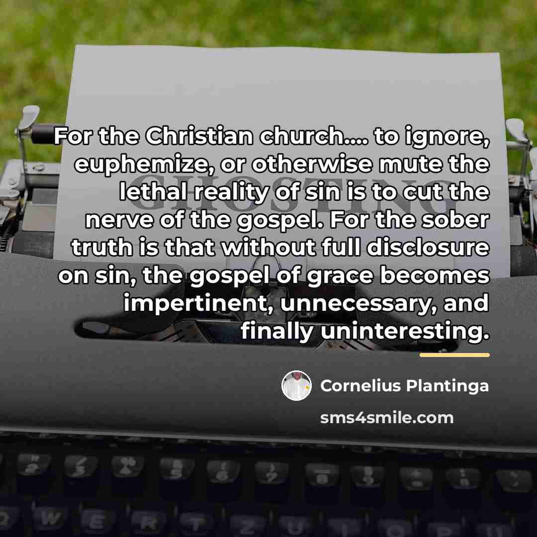 “For the Christian church.... to ignore, euphemize, or otherwise mute…” quote by Cornelius Plantinga