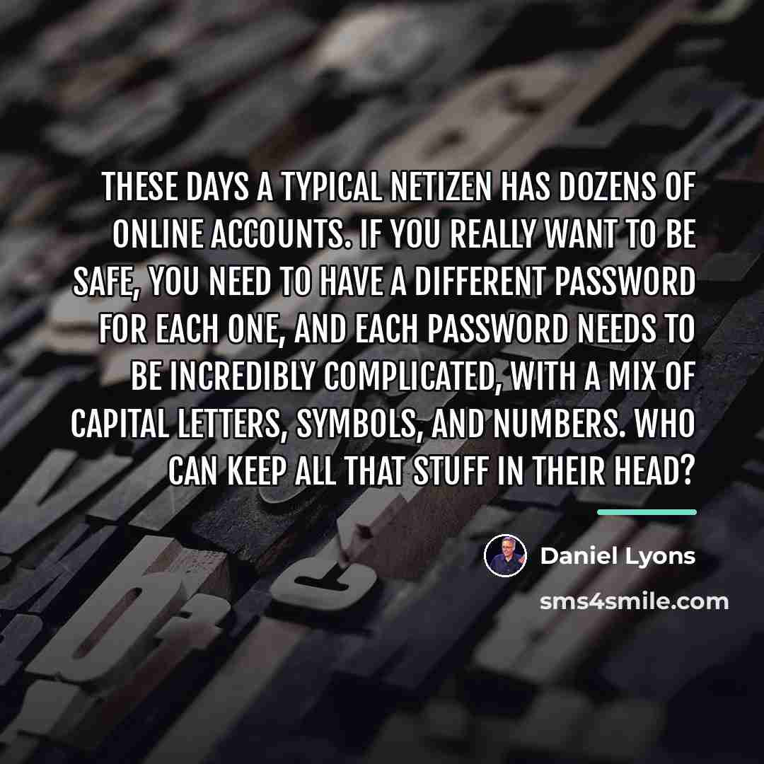 “These days a typical netizen has dozens of online accounts.…” quote by Daniel Lyons