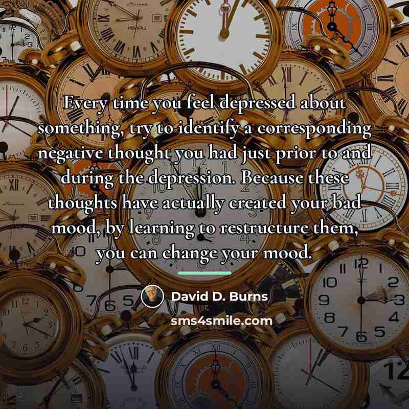 “Every time you feel depressed about something, try to identify…” quote by David D. Burns