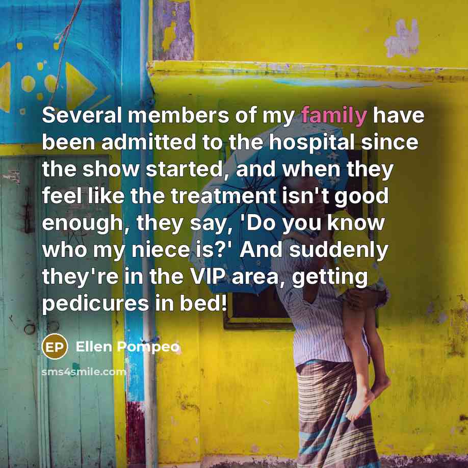 “Several members of my family have been admitted to the…” quote by Ellen Pompeo