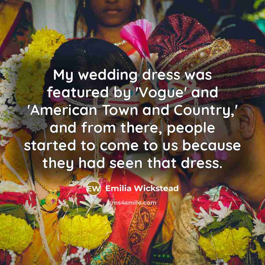 “My wedding dress was featured by 'Vogue' and 'American Town…” quote by Emilia Wickstead