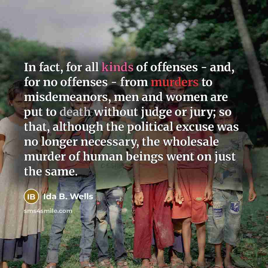 “In fact, for all kinds of offenses - and, for…” quote by Ida B. Wells