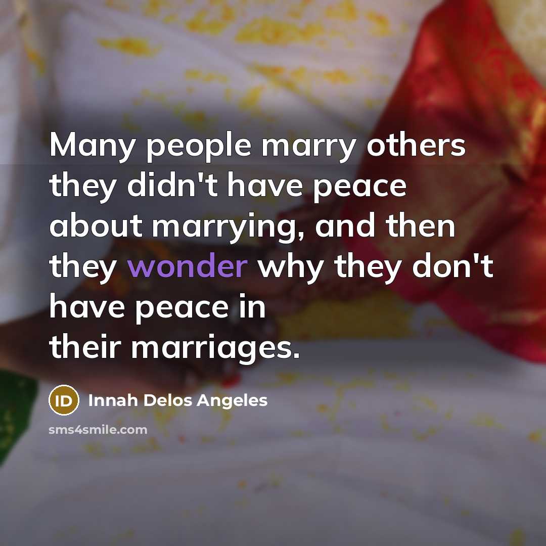 “Many people marry others they didn't have peace about marrying,…” quote by Innah Delos Angeles
