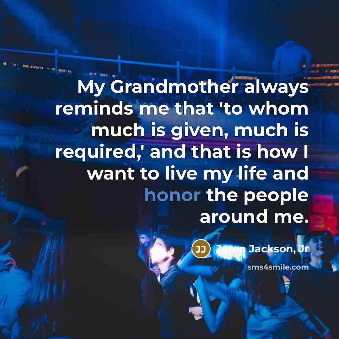 “My Grandmother always reminds me that 'to whom much is…” quote by Jaren Jackson, Jr