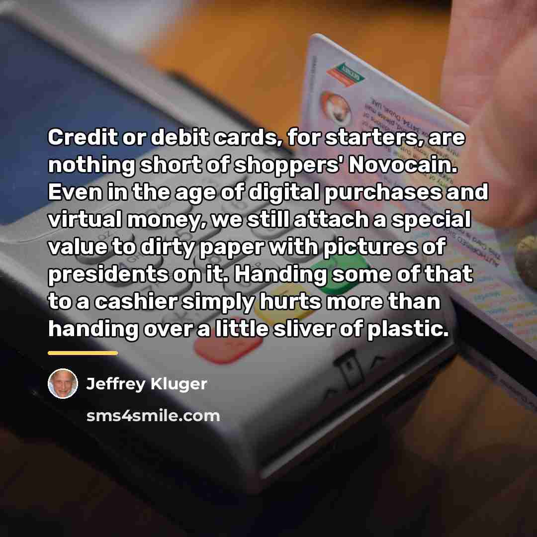 “Credit or debit cards, for starters, are nothing short of…” quote by Jeffrey Kluger