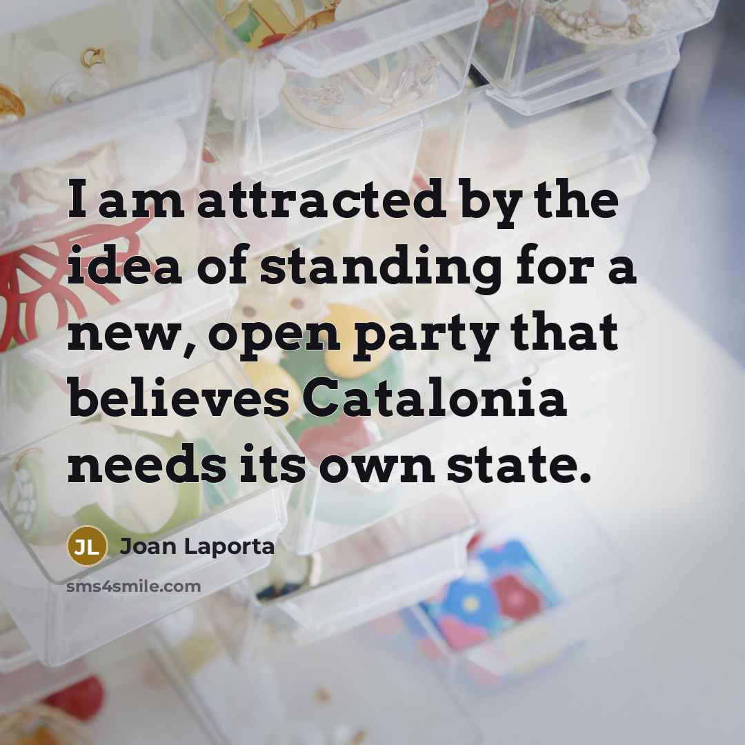 “I am attracted by the idea of standing for a…” quote by Joan Laporta