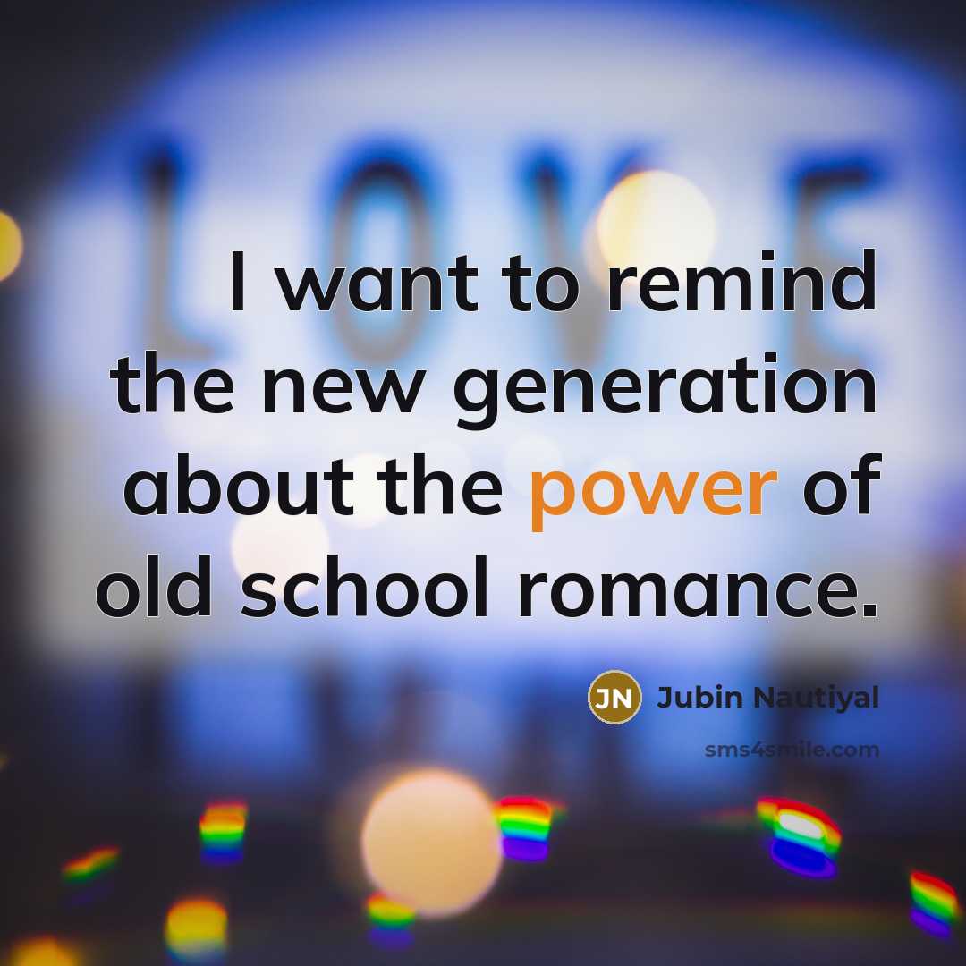 “I want to remind the new generation about the power…” quote by Jubin Nautiyal