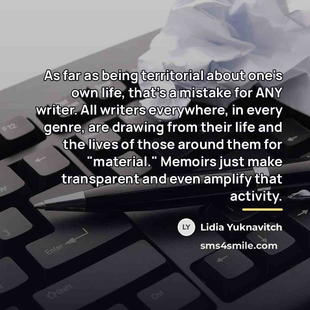“As far as being territorial about one's own life, that's…” quote by Lidia Yuknavitch