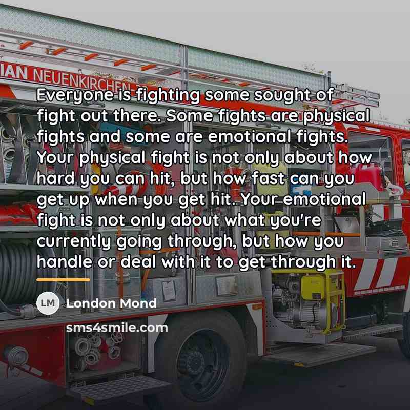 “Everyone is fighting some sought of fight out there. Some…” quote by London Mond